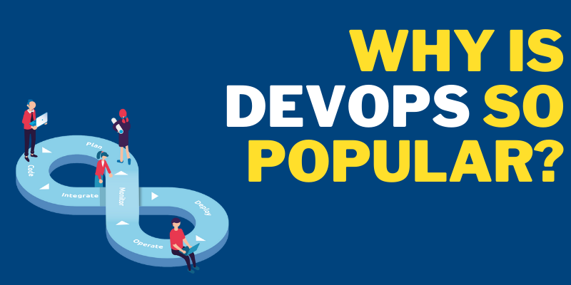 Why is DevOps so popular?