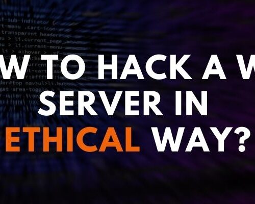 How to Hack a Web Server in Ethical Way?
