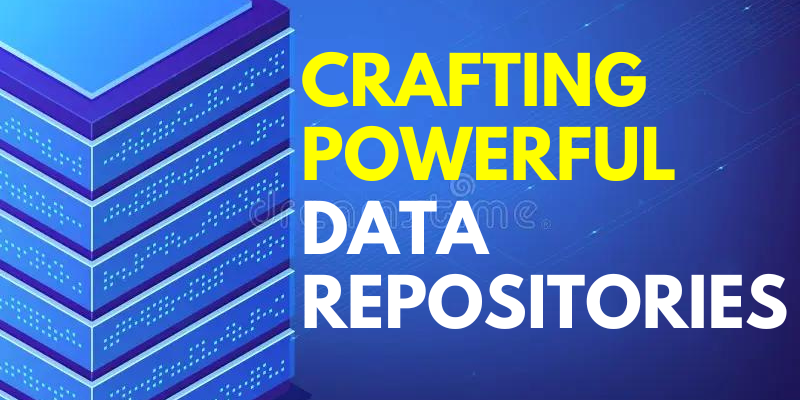 Crafting Powerful Data Repositories